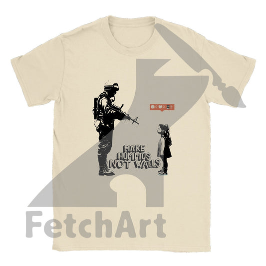 Peace & Freedom T-Shirt: Make Hummus Not Walls - Trendy Urban Style - Fetch Art